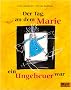Der Tag als Marie ein Ungeheuer war (MINIMAX)