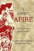 A
Heart
Afire:
Stories
and
Teachings
of
the
Early
Hasidic
Masters:
The
Circles
of
the
Ba'al
Shem
Tov
&
the
Maggid
of
Mezritch