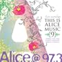 Alice @ 97.3: This Is Alice Music 9