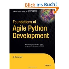 Foundations of Agile Python Development (Expert's Voice in Open Source)