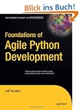 Foundations of Agile Python Development (Expert's Voice in Open Source)