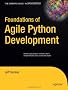 Foundations of Agile Python Development (Expert's Voice in Open Source)