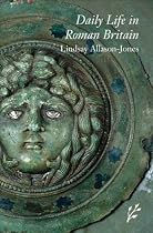 Daily Life in Roman Britain (Daily Life Through History)