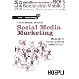 Social Media Marketing: Manuale di comunicazione aziendale 2.0di Guido Di Fraia