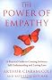 The Power of Empathy: A Practical Guide to Creating Intimacy, Self-understanding and Lasting Love
