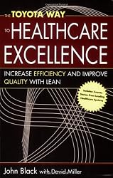 The Toyota Way to Healthcare Excellence: Increase Efficiency and Improve Quality with Lean (ACHE Management)
