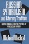 Russian Symbolism & Literary Trad: Goethe, Novalis, And The Poetics Of Vyacheslav Ivanov