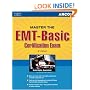 Master the EMT - Basic Exam, 3/e (Emt Basic Certification Exam)