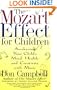The Mozart Effect for Children: Awakening Your Child's Mind, Health, and Creativity with Music