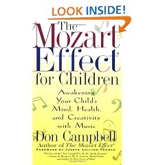 The Mozart Effect For Children: Awakening Your Child's Mind, Health, and Creativity with Music