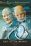 Deming & Juran : gift to the world : total quality management