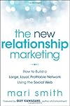Relationship marketing mastery : the complete guide to building a large, loyal, profitable network using the social web