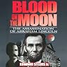Blood on the Moon: The Assassination of Abraham Lincoln