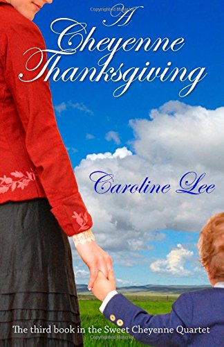 a cheyenne thanksgiving the sweet cheyenne quartet volume 3