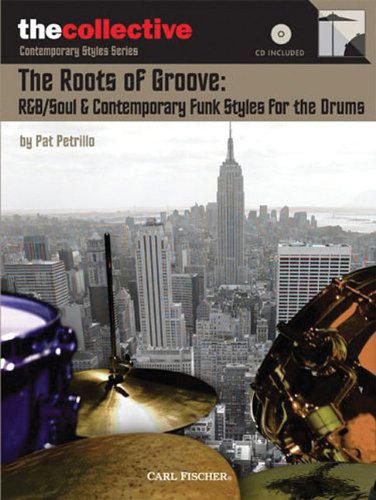 ROOTS OF GROOVE: R&B/SOUL &  CONTEMPORARY FUNK STYLES FOR DRUMS DRUMMERCOLLECTIVE BK/CD (The Collective: Contemporary Styles)