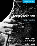 Grasping God's Word: A Hands-On Approach to Reading, Interpreting, and Applying the Bible