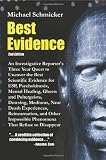 Best Evidence: An Investigative Reporter's Three-Year Quest to Uncover the Best Scientific Evidence for ESP, Psychokinesis, Mental Healing, Ghosts and Poltergeists, Dowsing, Mediums, Near Death Experiences, Reincarnation, and Other Impossible Phenomena That Refuse to Disappear (2nd Edition)