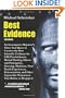 Best Evidence: An Investigative Reporter's Three-Year Quest to Uncover the Best Scientific Evidence for ESP, Psychokinesis, Mental Healing, Ghosts and Poltergeists, Dowsing, Mediums, Near Death Experiences, Reincarnation, and Other Impossible Phenomena That Refuse to Disappear (2nd Edition)
