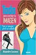 Todo para cambiar tu imagen/ Everything you Need to Change Your Image (Spanish Edition)