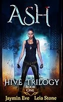 Ash (Hive Trilogy Book 1)