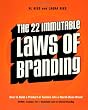 The 22 Immutable Laws Of Branding: How to Build a Product or Service into a World-Class Brand