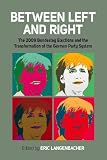 Between left and right : the 2009 Bundestag elections and the transformation of the Germany party system