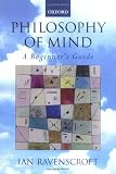 Philosophy of Mind: A Beginners Guide