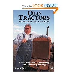 Old Tractors and the Men Who Love Them: How to Keep Your Tractors Happy and Your Family Running