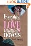 Everything I Know about Love I Learned from Romance Novels