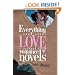 Everything I Know about Love I Learned from Romance Novels