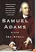 Samuel Adams: A Life