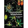 Faszinierende Wildpflanzen: Ein Herbarium in Fotos