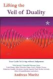 Lifting the Veil of Duality: Your Guide To Living without Judgement