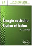 Energie nucléaire : Fission et fusion
