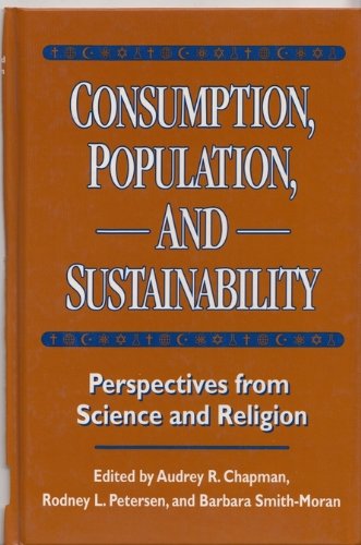 Consumption, Population, and Sustainability: Perspectives From Science And Religion