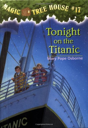 Magic Tree House #17: Tonight on the Titanic