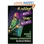 Making Music Your Business: A Guide for Young Musicians