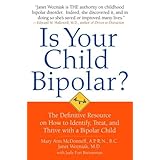 positive parenting for bipolar kids how to identify treat manage and rise to the challenge