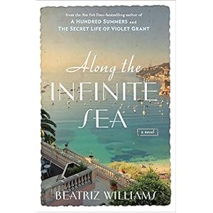 Along the Infinite Sea by Beatriz Williams