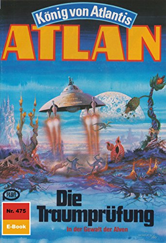 Atlan 475: Die Traumprüfung (Heftroman): Atlan-Zyklus 