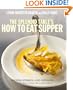 The Splendid Table's How to Eat Supper: Recipes, Stories, and Opinions from Public Radio's Award-Winning Food Show