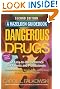 Dangerous Drugs: An Easy to Use Reference for Parents and Professionals, Second Edition