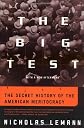 The Big Test: The Secret History of the American Meritocracy