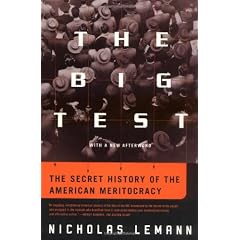 The Big Test: The Secret History of the American Meritocracy