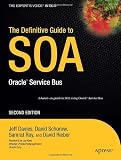 The Definitive Guide to SOA: Oracle Service Bus (Experts Voice)