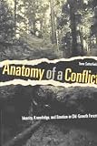 Anatomy of a Conflict: Identity, Knowledge, and Emotion in Old-Growth Forests