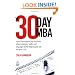 The 30 Day MBA: Learn the Essential Top Business School Concepts, Skills and Language Whilst Keeping Your Job and Your Cash