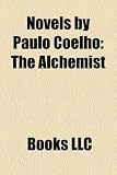 Novels by Paulo Coelho (Study Guide): The Alchemist, the Devil and Miss Prym, Veronika Decides to Die, Eleven Minutes, the Witch of Portobello