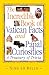 The Incredible Book of Vatican Facts and Papal Curiosities: A Treasury of Trivia