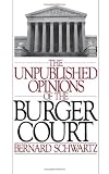 The Unpublished Opinions of the Burger Court